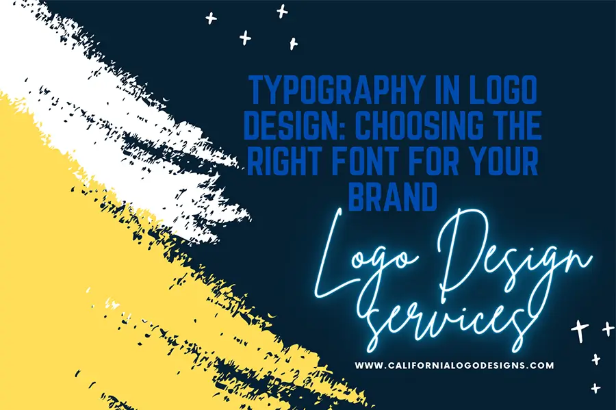 Typography in Logo Design: Choosing the Right Font for Your Brand